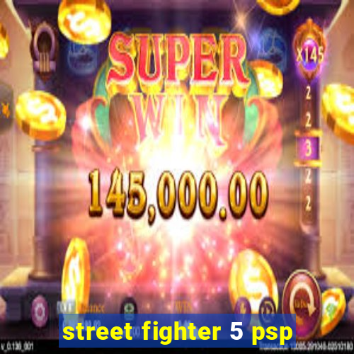 street fighter 5 psp